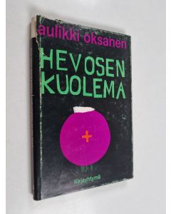 Kirjailijan Aulikki Oksanen käytetty kirja Hevosen kuolema