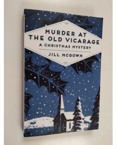 Kirjailijan Jill McGown käytetty kirja Murder at the Old Vicarage - A Christmas Mystery
