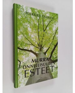 Kirjailijan Markku Ojanen käytetty kirja Murra onnellisuuden esteet