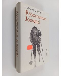 Kirjailijan Ilmari Kianto käytetty kirja Ryysyrannan Jooseppi : köyhälistötarina Suomesta