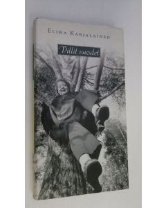 Kirjailijan Elina Karjalainen käytetty kirja Villit vuodet : muistelmia toimittajavuosilta