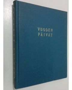 Kirjailijan V. A. Koskenniemi käytetty kirja Vuoden päivät : syntymäpäiväkirja