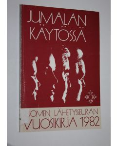 Tekijän Mirja Poutanen  käytetty kirja Suomen lähetysseuran vuosikirja 1982 : Jumalan käytössä