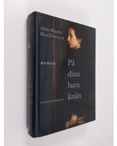 Kirjailijan Ann-Marie MacDonald käytetty kirja På dina bara knän
