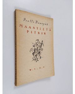 Kirjailijan Pentti Haanpää käytetty kirja Maantietä pitkin