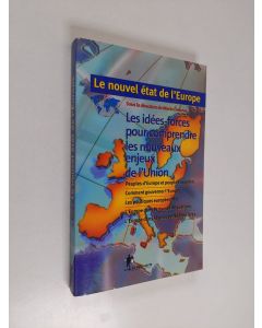 Kirjailijan Mario Dehove käytetty kirja Le nouvel état de l'Europe - les idées-forces pour comprendre les nouveaux enjeux de l'Union