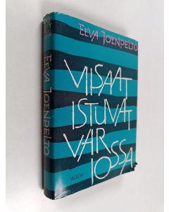 Kirjailijan Eeva Joenpelto käytetty kirja Viisaat istuvat varjossa