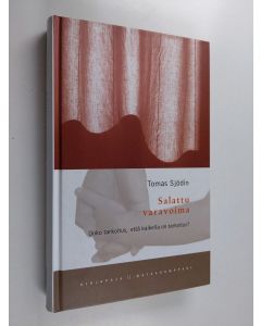 Kirjailijan Tomas Sjödin käytetty kirja Salattu varavoima : onko tarkoitus, että kaikella on tarkoitus?