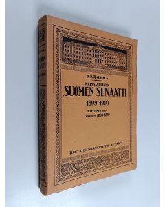 Kirjailijan K. W. Rauhala käytetty kirja Keisarillinen Suomen Senaatti 1809-1909, Edellinen osa : Vuodet 1809-1859