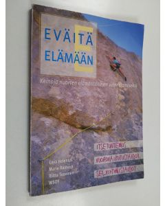 Kirjailijan Eeva Helenius käytetty kirja Eväitä elämään : keinoja nuorten elämäntaitojen vahvistamiseksi