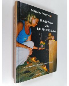 Kirjailijan Niina With käytetty kirja Rastaa ja munkkeja : Kaakkois-Aasiaa kiertämässä