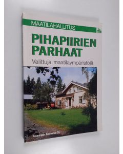 käytetty kirja Pihapiirien parhaat : valittuja maatilaympäristöjä