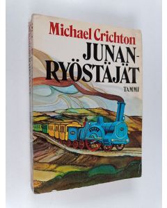 Kirjailijan Michael Crichton käytetty kirja Junanryöstäjät