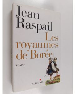Kirjailijan Jean Raspail käytetty kirja Les royaumes de Borée - roman