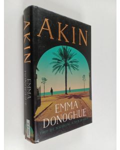 Kirjailijan Emma Donoghue käytetty kirja Akin : a novel