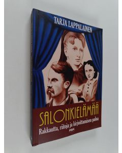 Kirjailijan Tarja Lappalainen käytetty kirja Salonkielämää : rakkautta, riitoja ja kirjoittamisen paloa