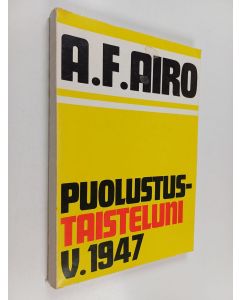 Kirjailijan A. F. Airo käytetty kirja Puolustustaisteluni v. 1947