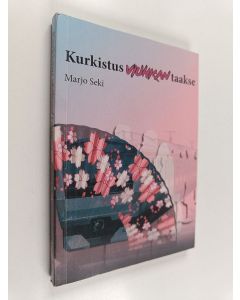 Kirjailijan Marjo Seki käytetty kirja Kurkistus viuhkan taakse