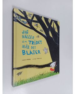 Kirjailijan Inger Lindahl käytetty kirja Jag håller om trädet när det blåser