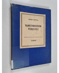 Kirjailijan Inkeri Anttila käytetty kirja Vankeinhoidon perusteet