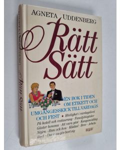 Kirjailijan Agneta Uddenberg käytetty kirja Rätt sätt - en bok i tiden om etikett och umgängesskick till vardags och fest