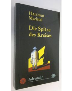 Kirjailijan Hartmut Mechtel käytetty kirja Die Spitze des Kreises : Kriminalroman (UUDENVEROINEN)