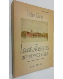 Kirjailijan Helmi Gulin käytetty kirja Louise af Forselles och hennes värld