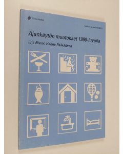 Kirjailijan Hannu Pääkkönen & Iiris Niemi käytetty kirja Ajankäytön muutokset 1990-luvulla