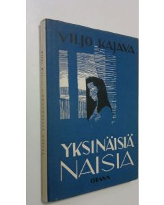 Kirjailijan Viljo Kajava käytetty kirja Yksinäisiä naisia : novelleja