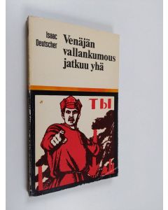 Kirjailijan Isaac Deutscher käytetty kirja Venäjän vallankumous jatkuu yhä : George Macaulay Trevelyan -luennot Cambridgen yliopistossa tammi-maaliskuulla 1967
