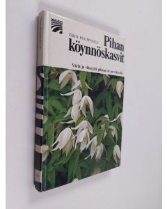Kirjailijan Esko Puupponen käytetty kirja Pihan köynnöskasvit