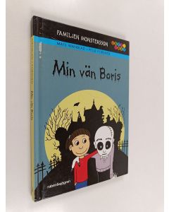 Kirjailijan Mats Wänblad käytetty kirja Min vän Boris : familjen Monstersson