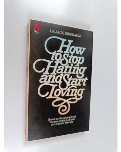 Kirjailijan Jack Birnbaum käytetty kirja How to Stop Hating and Start Loving