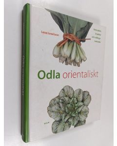Kirjailijan Lena Israelsson käytetty kirja Odla orientaliskt : grönsaker, kryddor och odlingsmetoder