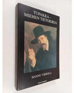 Kirjailijan Hannu Vierola käytetty kirja Tupakka : miehen tietokirja (signeerattu)