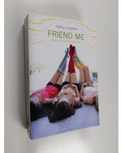 Kirjailijan Cathy Hopkins käytetty kirja Friend Me - Mates, Dates, and Inflatable Bras; Mates, Dates, and Cosmic Kisses; Mates, Dates, and Designer Divas