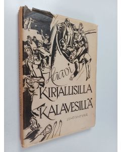 Kirjailijan Unto Kupiainen käytetty kirja Kirjallisilla kalavesillä : pakinoita ja "kulttuuripiruilua"