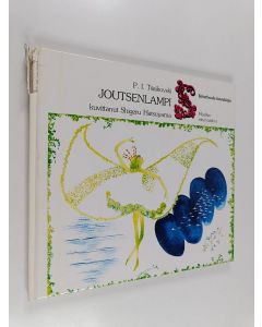 Kirjailijan P. I. Tsaikovski käytetty kirja Musiikin satumaailma : Joutsenlampi