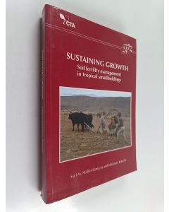 Kirjailijan Karl M. Müller-Sämann & Johannes Kotschi käytetty kirja Sustaining Growth - Soil Fertility Management in Tropical Smallholdings