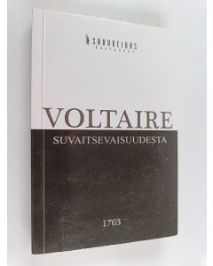 Kirjailijan Voltaire käytetty kirja Suvaitsevuudesta : Jean Calas'n kuoleman johdosta (1763) - Suvaitsevaisuudesta - Tutkielma suvaitsevaisuudesta