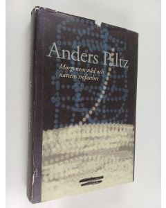 Kirjailijan Anders Piltz käytetty kirja Morgonens nåd och nattens trofasthet : 201 andakter med bibliska meditationer