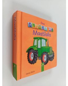 Kirjailijan Irene Mohr käytetty kirja Oma onnikirja maatilalla