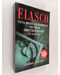 Kirjailijan Frank Partnoy käytetty kirja F.I.A.S.C.O. : blood in the water on Wall Street