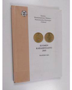 käytetty kirja Suomen rahat arviohintoineen 2005 : keräilijän opas - Suomen rahahinnasto 2005