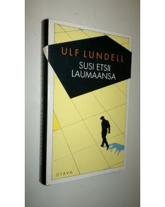 Kirjailijan Ulf Lundell käytetty kirja Susi etsii laumaansa