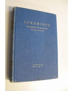 Tekijän E. A. Saarimaa  käytetty kirja Lukemisto uudempaa suomalaista kirjallisuutta 1