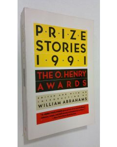 Kirjailijan William Abrahams käytetty kirja Prize Stories 1991 : The O. Henry Awards