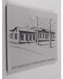 käytetty kirja Jyväskylän tyttölyseon vaiheita : kuvia ja tarinoita menneiltä vuosikymmeniltä