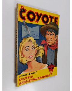 Kirjailijan Jose Mallorqui käytetty kirja Taistelu Appelsiinilaaksosta : seikkailuromaani viime vuosisadan loppupuolen Kaliforniasta