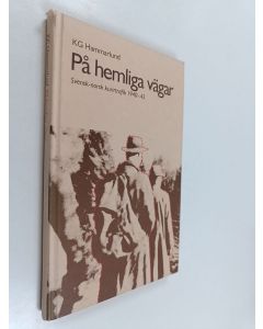 Kirjailijan K. G. Hammarlund käytetty kirja På hemliga vägar : svensk-norsk kurirtrafik 1940-45